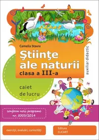 Ştiinţe ale naturii. Caiet de lucru. Clasa a III-a - Paperback brosat - Camelia Stavre