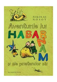 Aventurile lui Habarnam si ale prietenilor sai. Necartonata