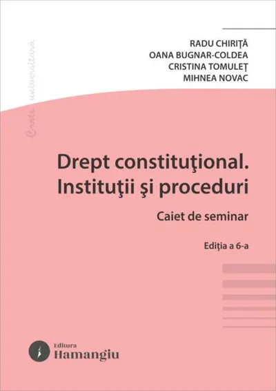 Drept constituțional. Instituții și proceduri. Caiet de seminar - Paperback brosat - Radu Chiriţă