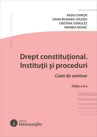 Drept constituțional. Instituții și proceduri. Caiet de seminar - Paperback brosat - Radu Chiriţă