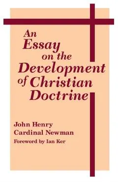 An Essay on the Development of Christian Doctrine