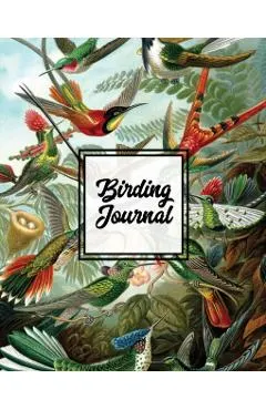 Birding Journal: Bird Watching Log Book, Birds Actions Notebook, Birder's & Bird Lover Gift, Adults & Kids, Personal Birdwatching Field