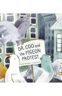 Dr. Coo And The Pigeon Protest