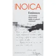 Eminescu sau Ganduri despre omul deplin al culturii romanesti