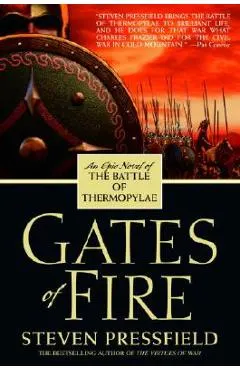 Gates of Fire: An Epic Novel of the Battle of Thermopylae