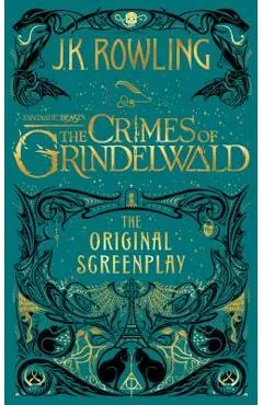 Fantastic Beasts: The Crimes of Grindelwald: The Original Screenplay