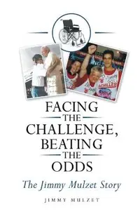 Facing the Challenge, Beating the Odds: The Jimmy Mulzet Story