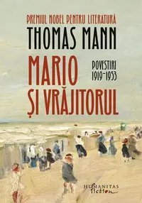 Mario și vrăjitorul (Vol. 2) - Hardcover - Thomas Mann
