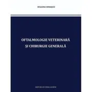 Oftalmologie Veterinară și Chirurgie Generală