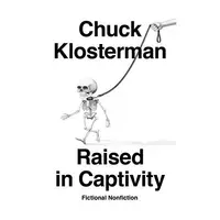 Raised in Captivity, Chuck Klosterman