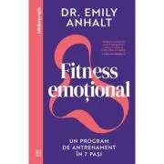 Fitness emotional. Un program de antrenament in 7 pasi