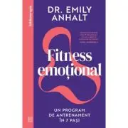 Fitness emotional. Un program de antrenament in 7 pasi