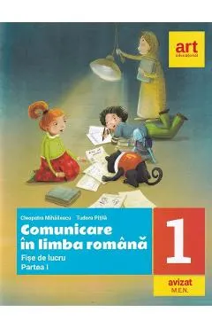 Comunicare in limba romana - Clasa 1 Partea 1 - Fise de lucru