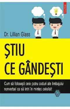 eBook Stiu ce gandesti. Cum sa folosesti cele patru coduri ale limbajului nonverbal ca sa intri in mintea celuilalt