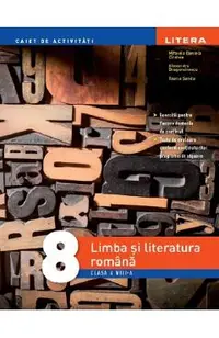 Limba si literatura romana - Clasa 8 - Caiet de activitati