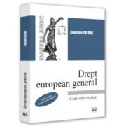 Drept european general. Editia a 2-a, revazuta si adaugita