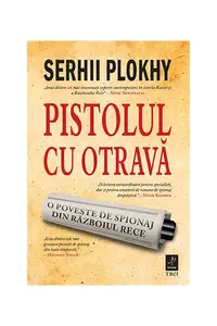 Pistolul cu otravă - Paperback brosat - Serhii Plokhy