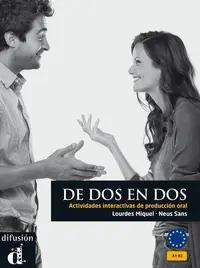 De DOS En DOS - Actividades Interactivas De Produccion Oral: Libro (A1-B2) - Paperback brosat - Lourdes Miquel, Neus Sans