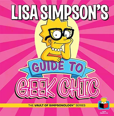 Lisa Simpson's Guide To Geek Chic