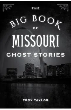 The Big Book of Missouri Ghost Stories