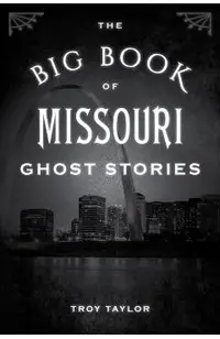 The Big Book of Missouri Ghost Stories