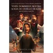 Viata Domnului nostru scrisa de Charles Dickens special pentru copiii lui
