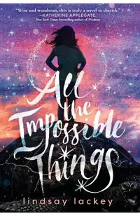 All the Impossible Things