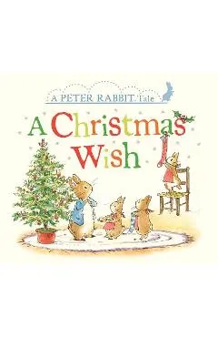 A Christmas Wish: A Peter Rabbit Tale