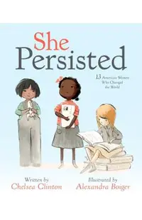 She Persisted: 13 American Women Who Changed the World
