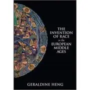 The Invention of Race in the European Middle Ages