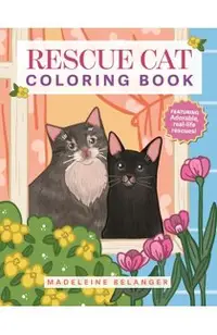 Rescue Cat Coloring Book: Featuring Adorable, Real-Life Rescues!