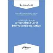 Hotarari importante din Jurisprudenta Curtii Internationale de Justitie