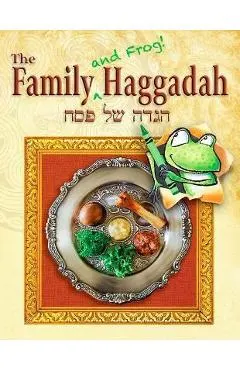 The Family (and Frog! ) Haggadah