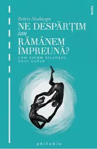Ne despartim sau ramanem impreuna? ed.2