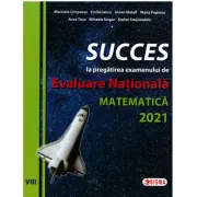 Succes la pregatirea examenului de Evaluare Nationala la Matematica 2021