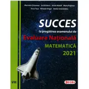 Succes la pregatirea examenului de Evaluare Nationala la Matematica 2021
