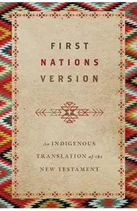 First Nations Version: An Indigenous Translation of the New Testament