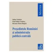Presedintele Romaniei si administratia publica centrala