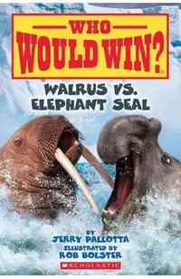 Walrus vs. Elephant Seal (Who Would Win?), 25