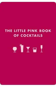 The Little Pink Book of Cocktails: The Perfect Ladies' Drinking Companion