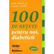 100 de retete pentru noi, diabeticii