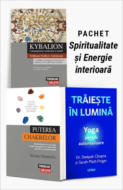 Pachet Spiritualitate și Energie interioară. Kybalion/Puterea chakrelor/Trăiește în lumină