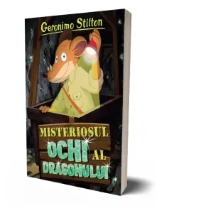 Misteriosul ochi al dragonului. Volumul 18 din seria Geronimo Stilton