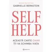 SELF HELP. Aceasta carte chiar iti va schimba viata