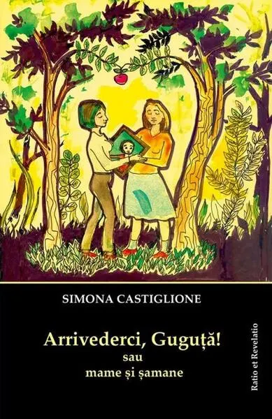 Arrivederci, Guguță! sau mame și șamane - Paperback brosat - Simona Castiglione