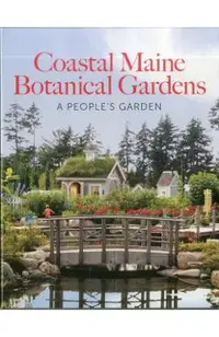 Coastal Maine Botanical Gardens: A People's Garden
