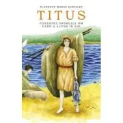 Titus. Povestea primului om care a ajuns in Rai