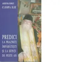 Predici la praznice imparatesti si la sfinti de peste an