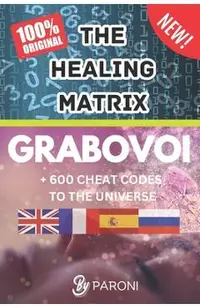 Grabovoi: The healing matrix - The Grabovoi Code: Numbers That Heal, Prosper and Transform in 4 languages: The Healing Matrix: L