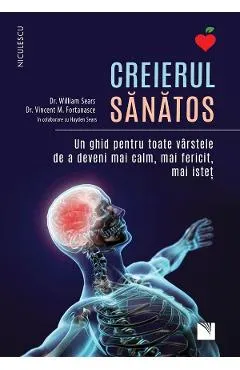 Creierul sanatos - dr. William Sears, dr. Vincent M. Fortanasce, Hayden Sears